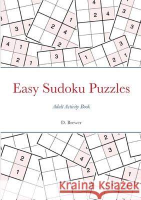 Easy Sudoku Puzzles, Adult Activity Book D. Brewer 9781105856587
