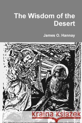 The Wisdom of the Desert James O Hannay 9781105874390
