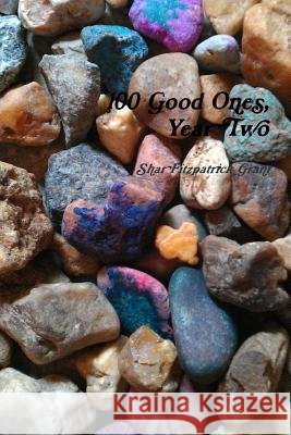 100 Good Ones, Year Two Shar Fitzpatrick Grant 9781105879784
