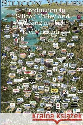 Introduction to Silicon Valley and Working in High-Tech Industry Patrick Lee 9781105888991 Lulu.com