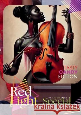 Red Light Special: Tasty Candy Edition Savanna Snow Mzeye Love 9781105904301 Lulu.com