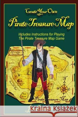 Create Your Own Pirate Treasure Map Jim Bennett 9781105911309 Lulu.com