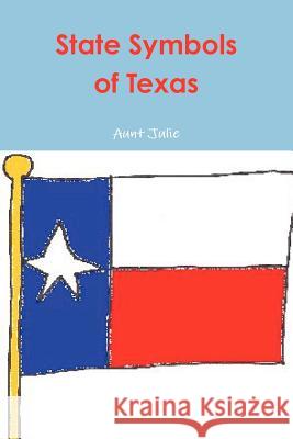 State Symbols of Texas - Paddleduck #8 Aunt Julie 9781105911637