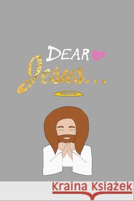 Dear Jesus journal Kristen Holmes, Steven Holmes 9781105914096