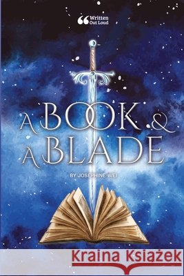 A Book and a Blade Wei, Josephine, Out Loud, Written 9781105948084