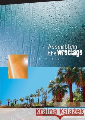 Assembling the Wreckage Kevin Fisher 9781105961298