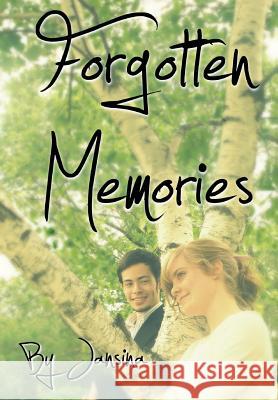 Forgotten Memories Jansina 9781105971822 Lulu.com