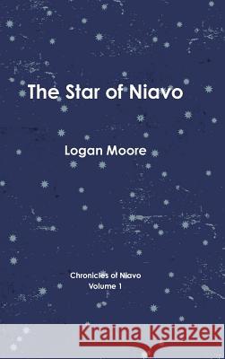 The Star of Niavo Logan Moore 9781105973291