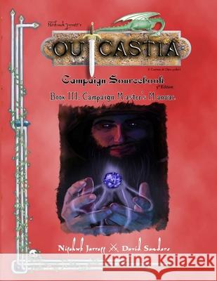 Outcastia Campaign Setting Book III: Campaign Master\'s Manual Nitehawk Interactive Games 9781105978647 Lulu.com