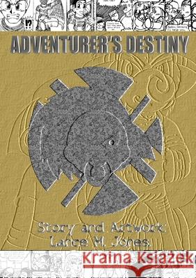 Adventurer's Destiny Lance Jones 9781105986567 