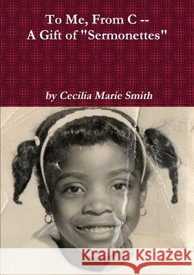 To Me, From C Author Cecilia Smith 9781105998386