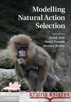 Modelling Natural Action Selection Anil Seth 9781107000490