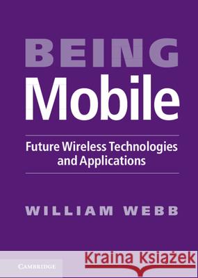 Being Mobile Webb, William 9781107000537 Cambridge University Press