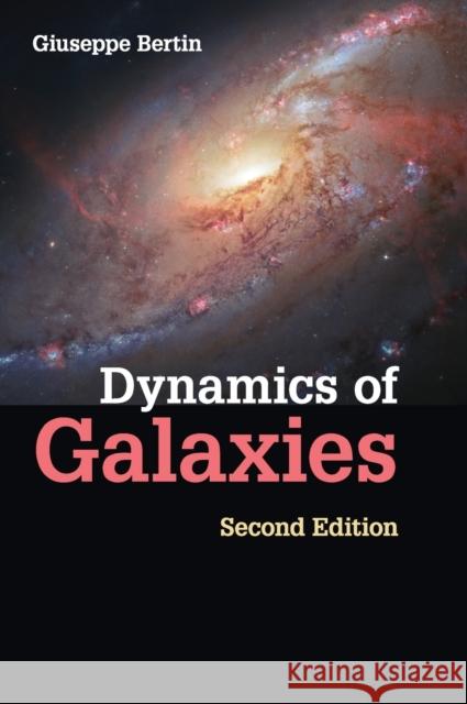Dynamics of Galaxies Giuseppe Bertin 9781107000544 CAMBRIDGE UNIVERSITY PRESS