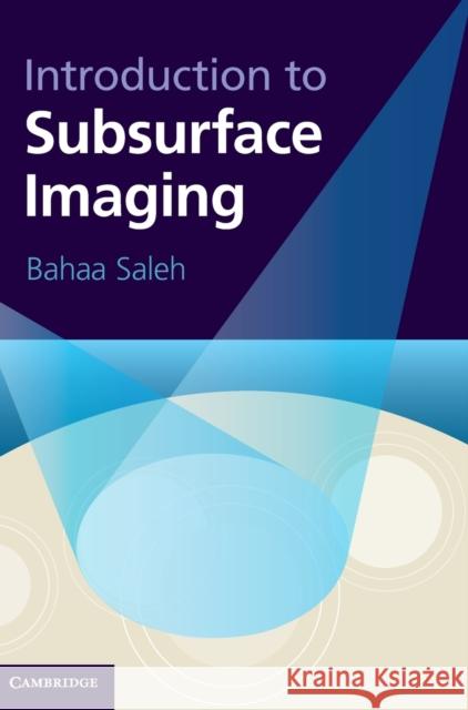 Introduction to Subsurface Imaging Bahaa Saleh 9781107000810