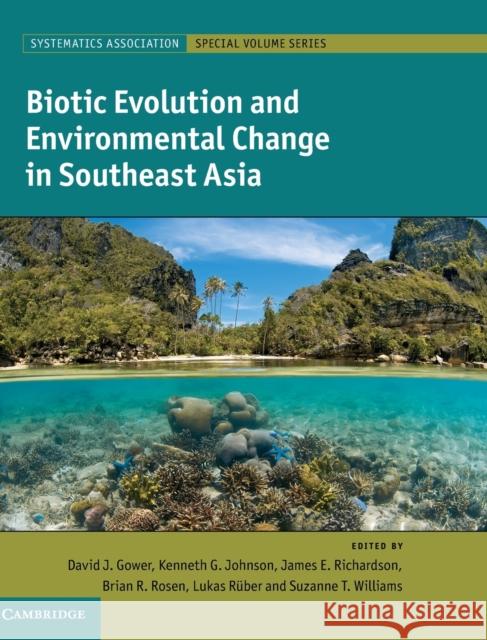 Biotic Evolution and Environmental Change in Southeast Asia David Gower 9781107001305 0