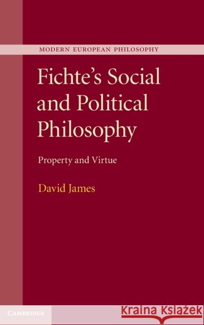 Fichte's Social and Political Philosophy James, David 9781107001558 0