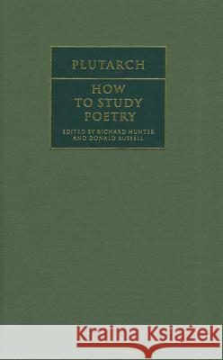 How to Study Poetry (de Audiendis Poetis) Plutarch 9781107002043