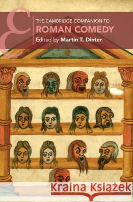 The Cambridge Companion to Roman Comedy Martin T. Dinter 9781107002104 Cambridge University Press