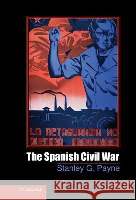 The Spanish Civil War Stanley G. Payne 9781107002265 Cambridge University Press