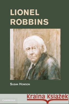 Lionel Robbins Susan Howson 9781107002449