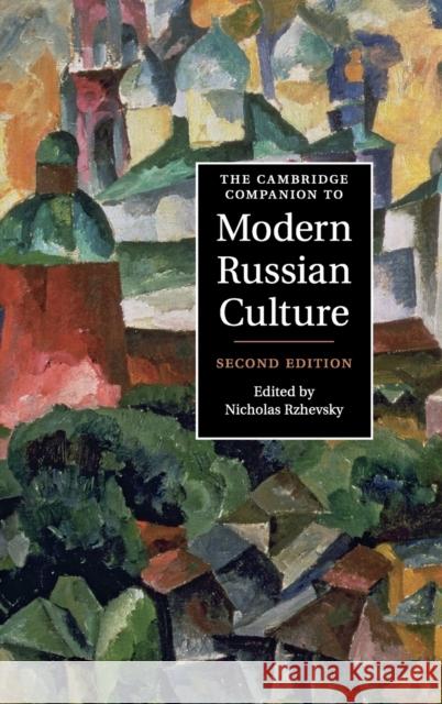 The Cambridge Companion to Modern Russian Culture Nicholas Rzhevsky (State University of New York, Stony Brook) 9781107002524