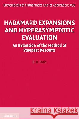 Hadamard Expansions and Hyperasymptotic Evaluation Paris, R. B. 9781107002586 Cambridge University Press