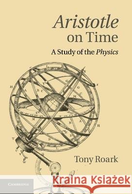 Aristotle on Time: A Study of the Physics Roark, Tony 9781107002623