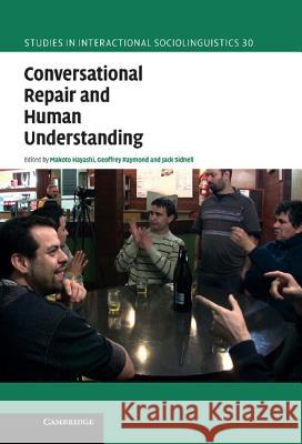 Conversational Repair and Human Understanding Makoto Hayashi 9781107002791