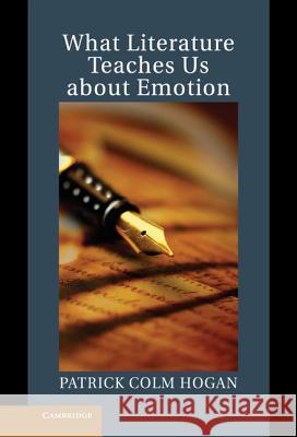 What Literature Teaches Us about Emotion Patrick Colm Hogan 9781107002883