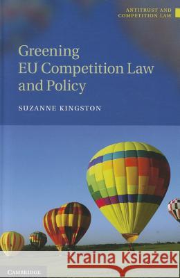 Greening EU Competition Law and Policy Suzanne Kingston 9781107003026