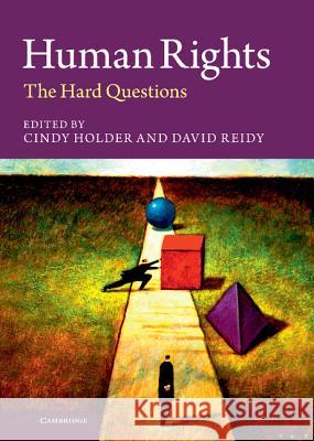 Human Rights: The Hard Questions Holder, Cindy 9781107003064