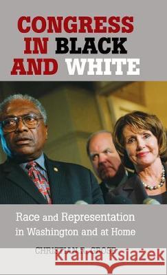 Congress in Black and White Grose, Christian R. 9781107003514 Cambridge University Press