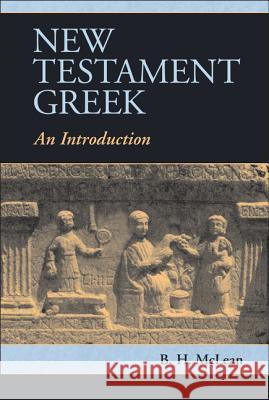 New Testament Greek: An Introduction McLean, B. H. 9781107003521 Cambridge University Press