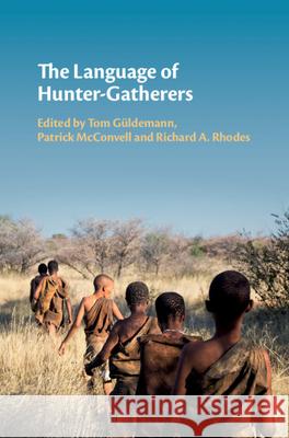 The Language of Hunter-Gatherers Tom Gueldemann Patrick McConvell Richard A. Rhodes 9781107003682