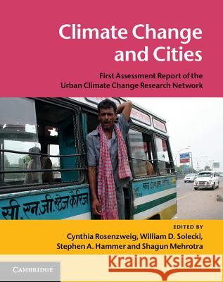 Climate Change and Cities: First Assessment Report of the Urban Climate Change Research Network Rosenzweig, Cynthia 9781107004207
