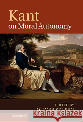 Kant on Moral Autonomy Oliver Sensen 9781107004863