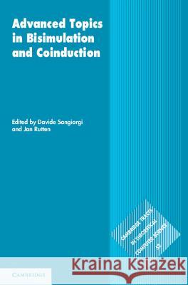 Advanced Topics in Bisimulation and Coinduction Davide Sangiorgi 9781107004979