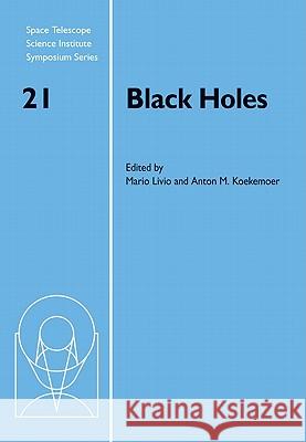 Black Holes Mario Livio Anton M. Koekemoer 9781107005532 Cambridge University Press