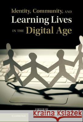 Identity, Community, and Learning Lives in the Digital Age. Edited by Ola Erstad, Julian Sefton-Green Erstad, Ola 9781107005914