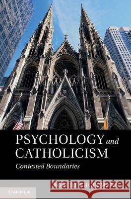 Psychology and Catholicism: Contested Boundaries Kugelmann, Robert 9781107006089