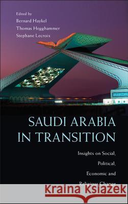 Saudi Arabia in Transition: Insights on Social, Political, Economic and Religious Change Haykel, Bernard 9781107006294 Cambridge University Press