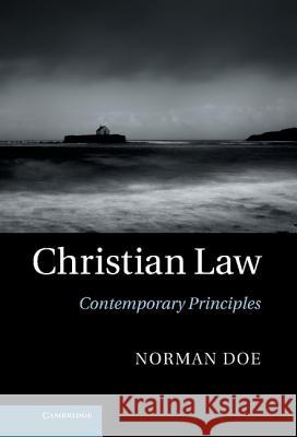 Christian Law: Contemporary Principles Doe, Norman 9781107006928 