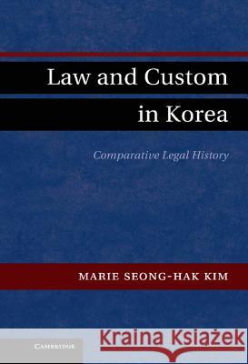 Law and Custom in Korea Kim, Marie Seong-Hak 9781107006973 0