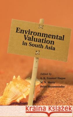 Environmental Valuation in South Asia A. K. Enamul  Haque, M. N. Murty, Priya Shyamsundar 9781107007147 Cambridge University Press