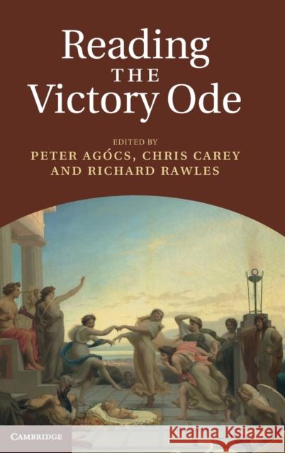 Reading the Victory Ode Peter Agocs 9781107007871