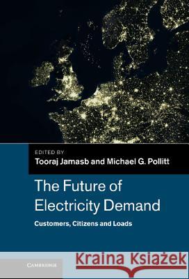 The Future of Electricity Demand: Customers, Citizens and Loads Jamasb, Tooraj 9781107008502