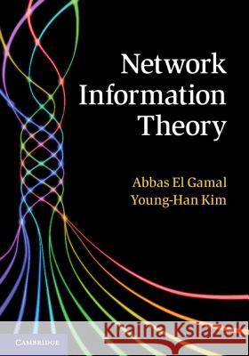 Network Information Theory Abbas El Gamal 9781107008731 0