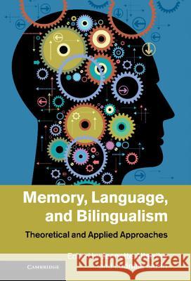 Memory, Language, and Bilingualism Altarriba, Jeanette 9781107008908