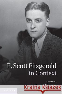 F. Scott Fitzgerald in Context Bryant Mangum 9781107009196